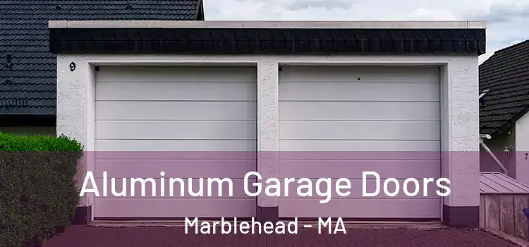  Aluminum Garage Doors Marblehead - MA