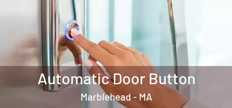  Automatic Door Button Marblehead - MA