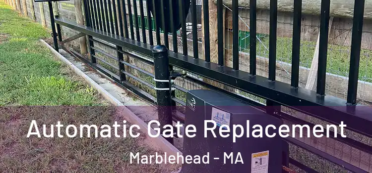  Automatic Gate Replacement Marblehead - MA