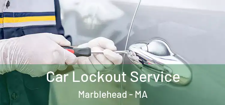  Car Lockout Service Marblehead - MA
