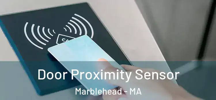  Door Proximity Sensor Marblehead - MA
