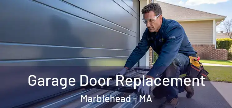  Garage Door Replacement Marblehead - MA