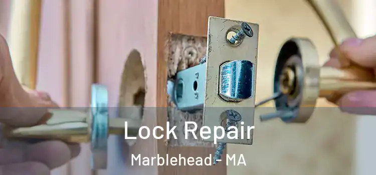 Lock Repair Marblehead - MA