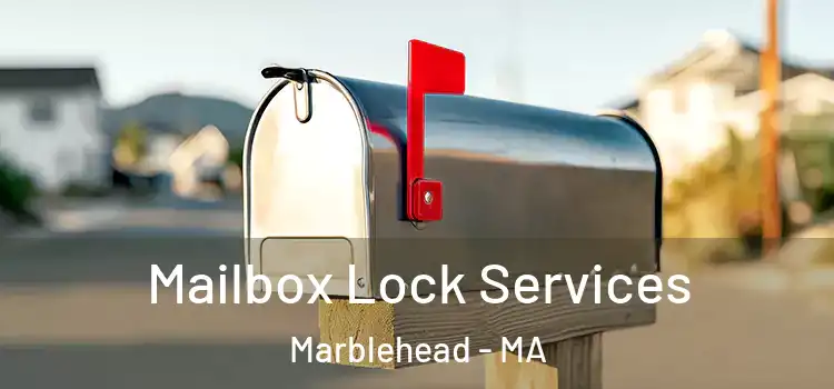 Mailbox Lock Services Marblehead - MA
