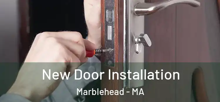 New Door Installation Marblehead - MA