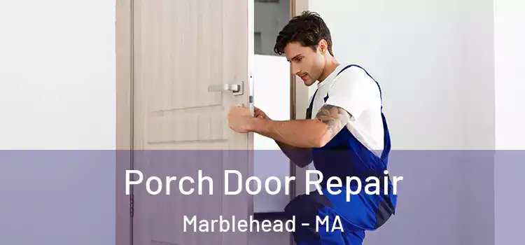  Porch Door Repair Marblehead - MA