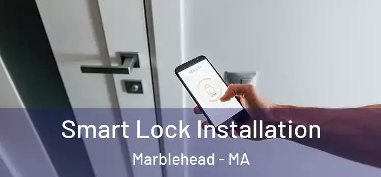  Smart Lock Installation Marblehead - MA